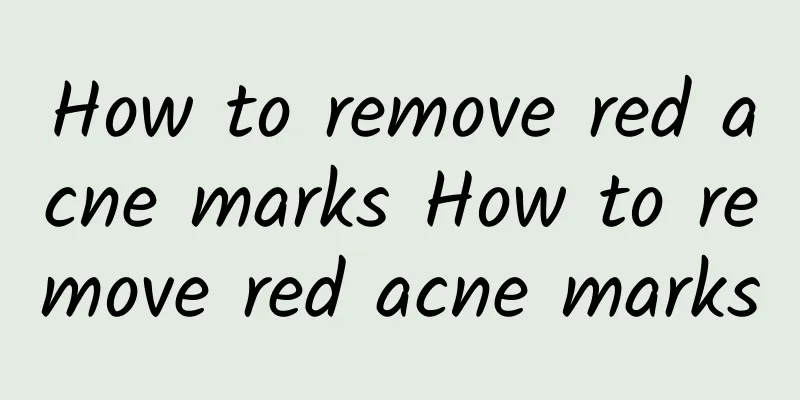 How to remove red acne marks How to remove red acne marks