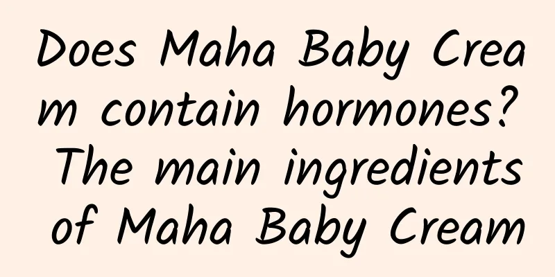 Does Maha Baby Cream contain hormones? The main ingredients of Maha Baby Cream