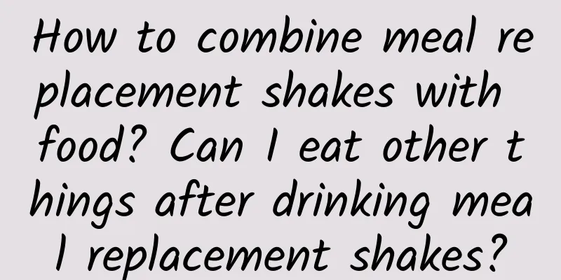 How to combine meal replacement shakes with food? Can I eat other things after drinking meal replacement shakes?