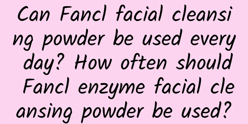 Can Fancl facial cleansing powder be used every day? How often should Fancl enzyme facial cleansing powder be used?