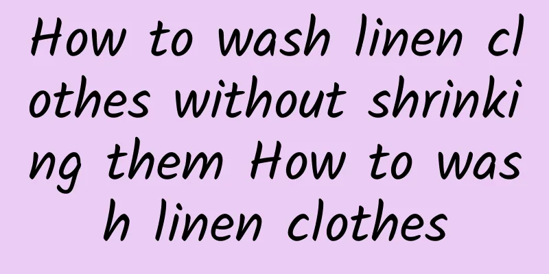 How to wash linen clothes without shrinking them How to wash linen clothes