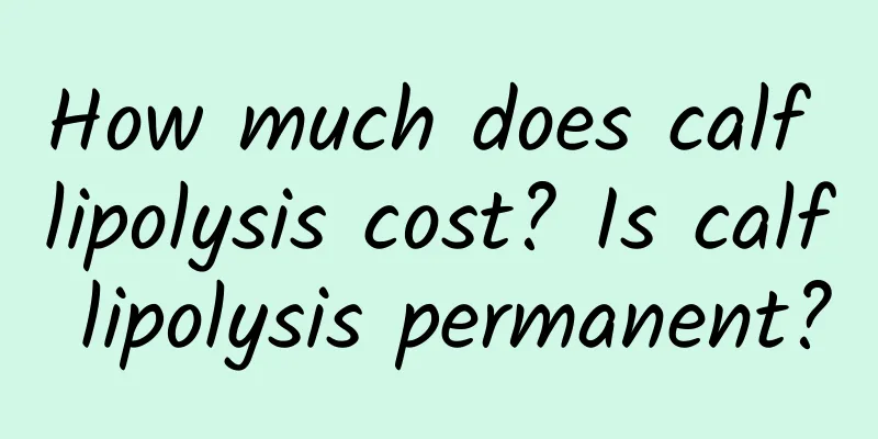 How much does calf lipolysis cost? Is calf lipolysis permanent?