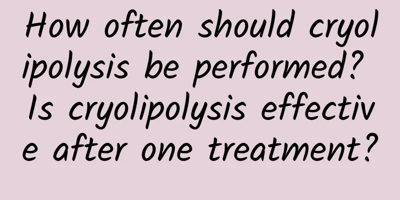 How often should cryolipolysis be performed? Is cryolipolysis effective after one treatment?