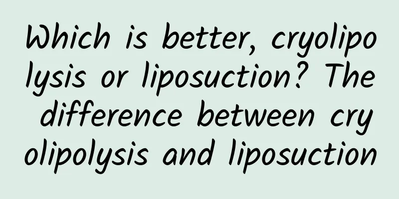 Which is better, cryolipolysis or liposuction? The difference between cryolipolysis and liposuction