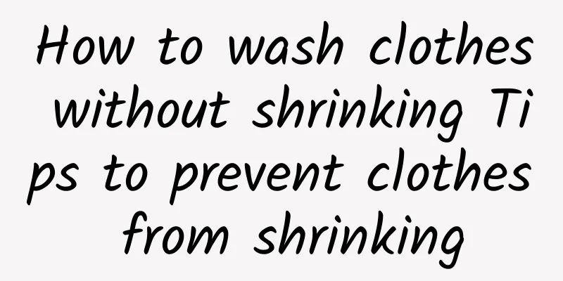 How to wash clothes without shrinking Tips to prevent clothes from shrinking