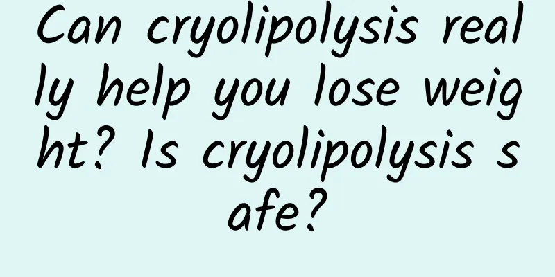 Can cryolipolysis really help you lose weight? Is cryolipolysis safe?