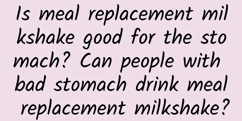 Is meal replacement milkshake good for the stomach? Can people with bad stomach drink meal replacement milkshake?