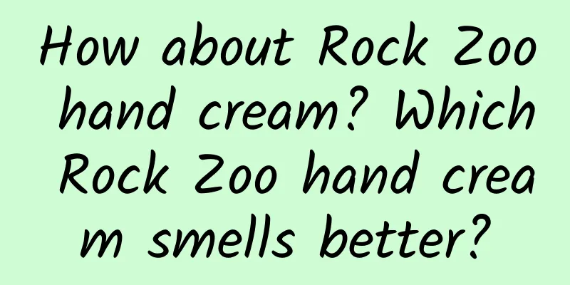 How about Rock Zoo hand cream? Which Rock Zoo hand cream smells better?