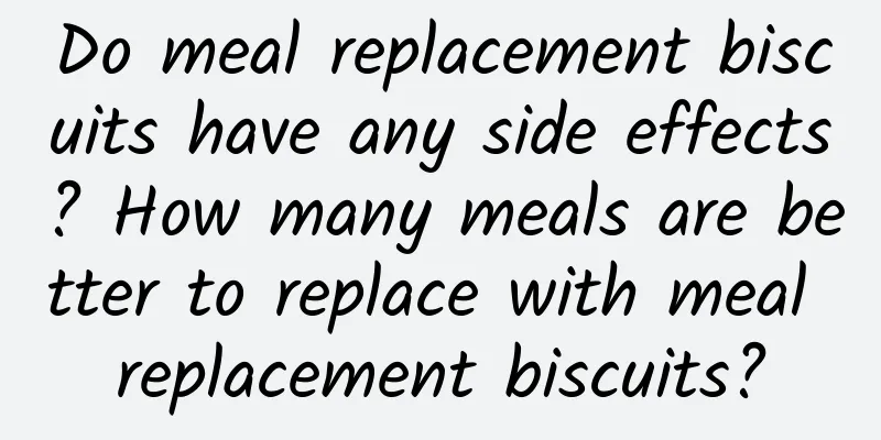 Do meal replacement biscuits have any side effects? How many meals are better to replace with meal replacement biscuits?