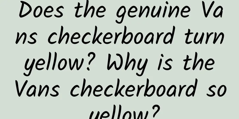 Does the genuine Vans checkerboard turn yellow? Why is the Vans checkerboard so yellow?