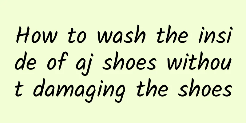 How to wash the inside of aj shoes without damaging the shoes