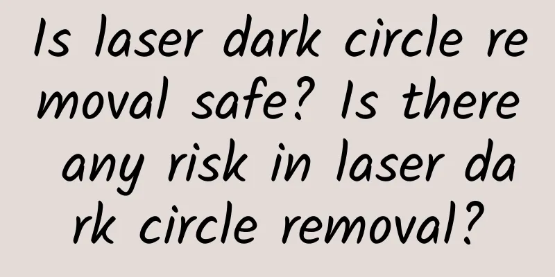 Is laser dark circle removal safe? Is there any risk in laser dark circle removal?