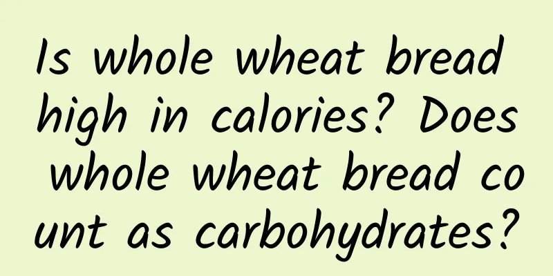 Is whole wheat bread high in calories? Does whole wheat bread count as carbohydrates?