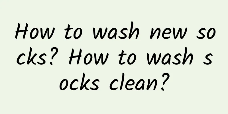 How to wash new socks? How to wash socks clean?