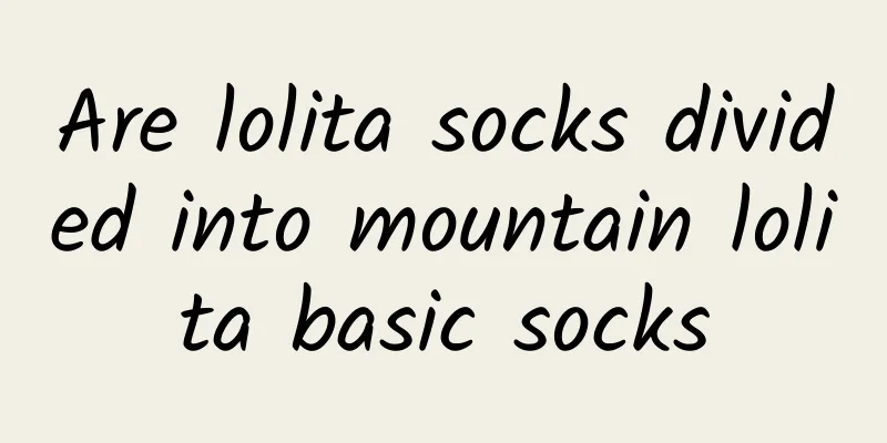Are lolita socks divided into mountain lolita basic socks