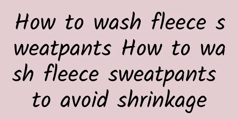 How to wash fleece sweatpants How to wash fleece sweatpants to avoid shrinkage