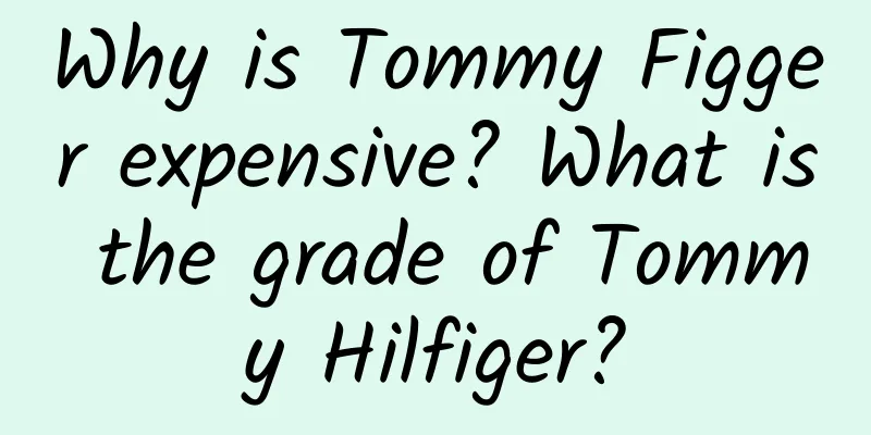Why is Tommy Figger expensive? What is the grade of Tommy Hilfiger?