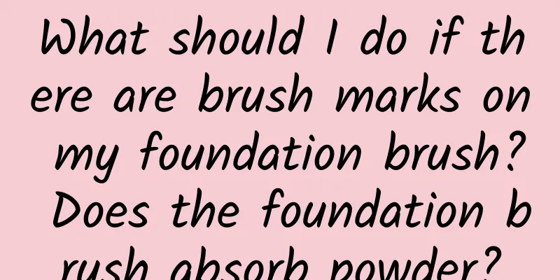 What should I do if there are brush marks on my foundation brush? Does the foundation brush absorb powder?