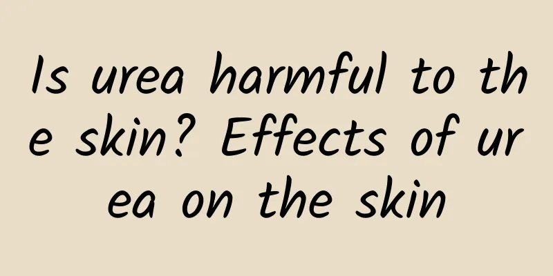 Is urea harmful to the skin? Effects of urea on the skin