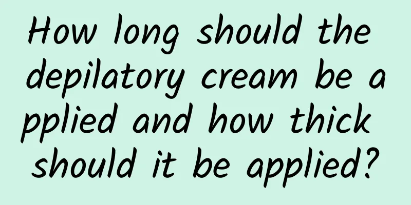 How long should the depilatory cream be applied and how thick should it be applied?