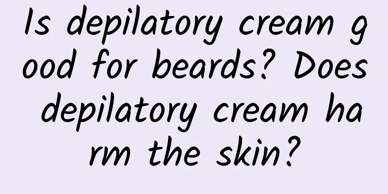 Is depilatory cream good for beards? Does depilatory cream harm the skin?