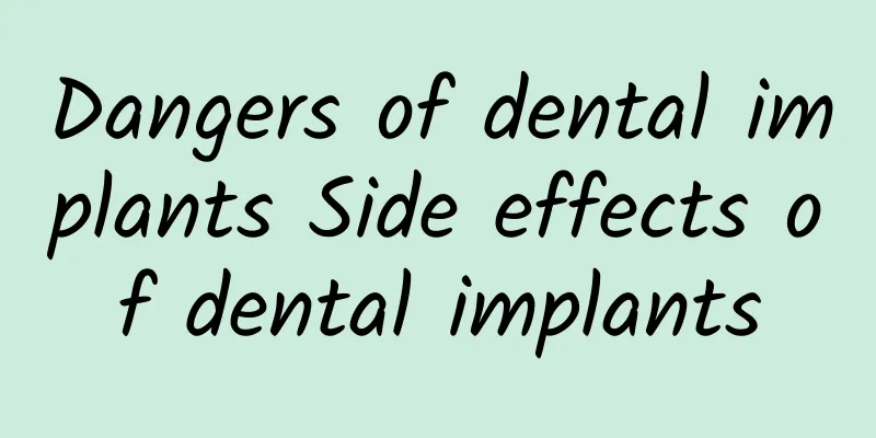 Dangers of dental implants Side effects of dental implants