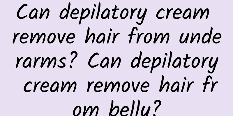 Can depilatory cream remove hair from underarms? Can depilatory cream remove hair from belly?