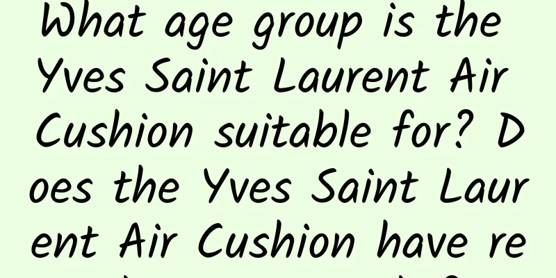 What age group is the Yves Saint Laurent Air Cushion suitable for? Does the Yves Saint Laurent Air Cushion have replacement packs?