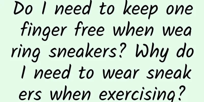 Do I need to keep one finger free when wearing sneakers? Why do I need to wear sneakers when exercising?