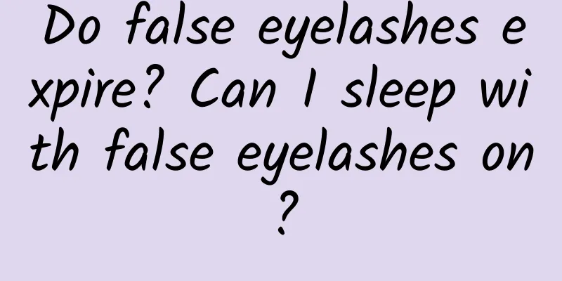 Do false eyelashes expire? Can I sleep with false eyelashes on?