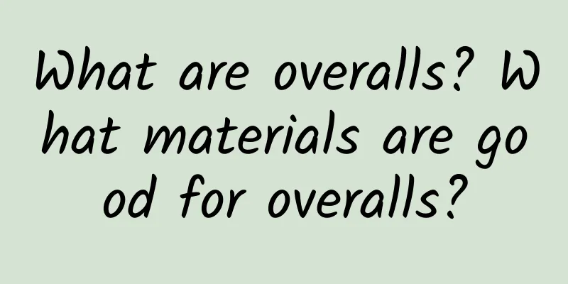 What are overalls? What materials are good for overalls?