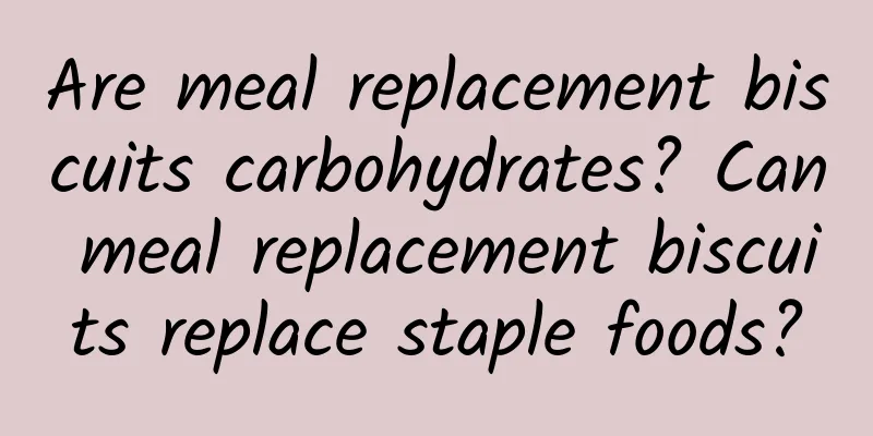 Are meal replacement biscuits carbohydrates? Can meal replacement biscuits replace staple foods?