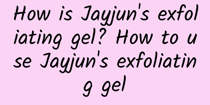 How is Jayjun's exfoliating gel? How to use Jayjun's exfoliating gel