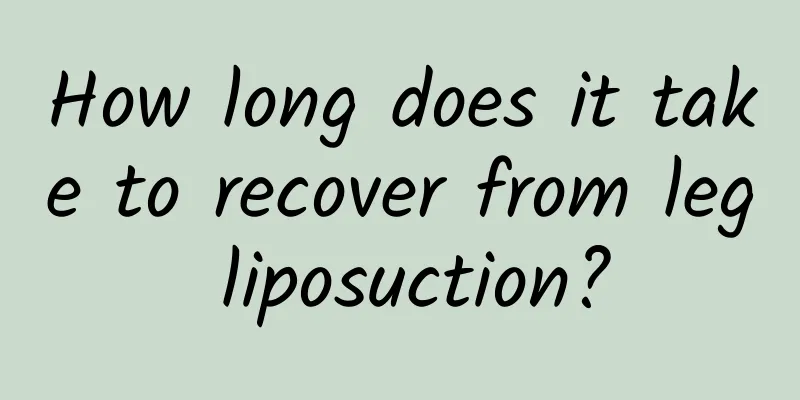 How long does it take to recover from leg liposuction?