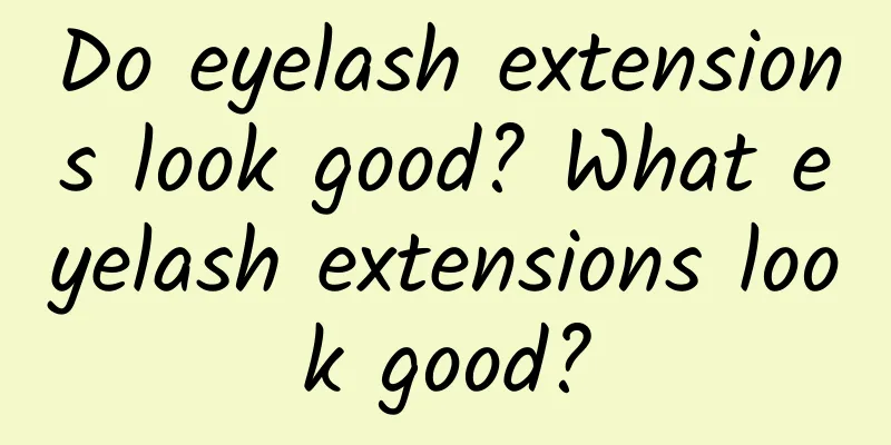 Do eyelash extensions look good? What eyelash extensions look good?