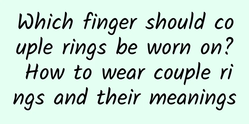 Which finger should couple rings be worn on? How to wear couple rings and their meanings