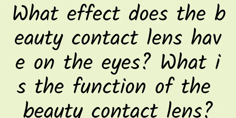 What effect does the beauty contact lens have on the eyes? What is the function of the beauty contact lens?