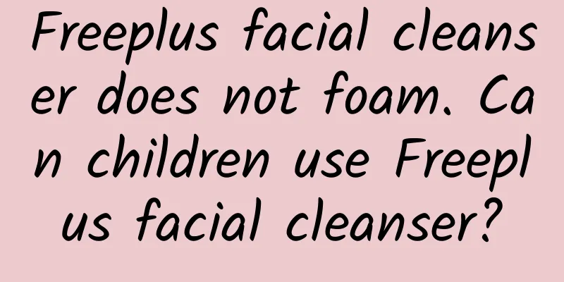 Freeplus facial cleanser does not foam. Can children use Freeplus facial cleanser?