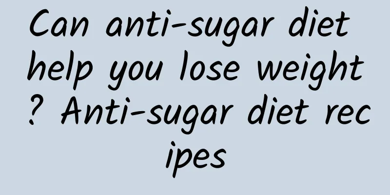 Can anti-sugar diet help you lose weight? Anti-sugar diet recipes