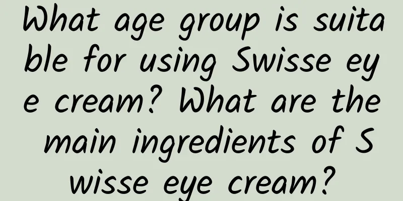 What age group is suitable for using Swisse eye cream? What are the main ingredients of Swisse eye cream?