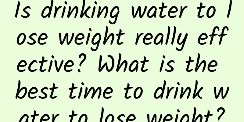 Is drinking water to lose weight really effective? What is the best time to drink water to lose weight?