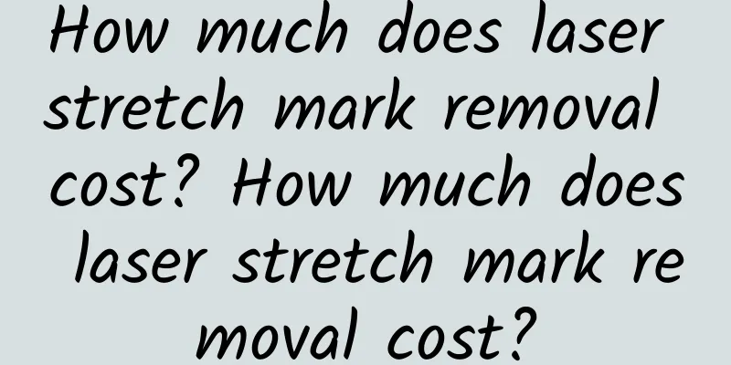 How much does laser stretch mark removal cost? How much does laser stretch mark removal cost?