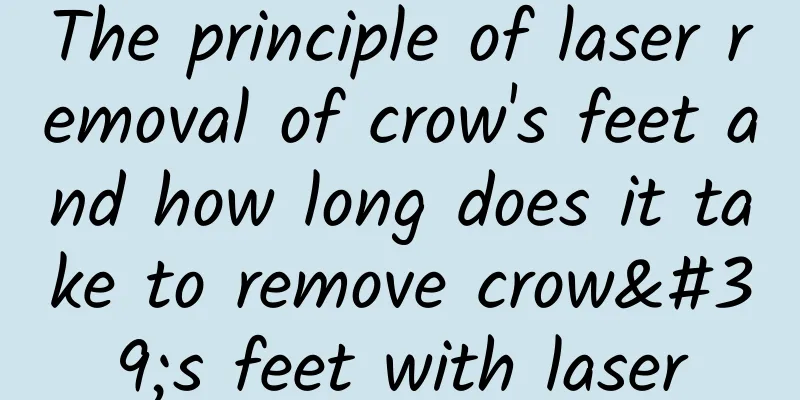 The principle of laser removal of crow's feet and how long does it take to remove crow's feet with laser