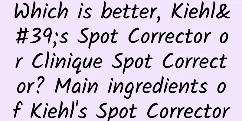 Which is better, Kiehl's Spot Corrector or Clinique Spot Corrector? Main ingredients of Kiehl's Spot Corrector