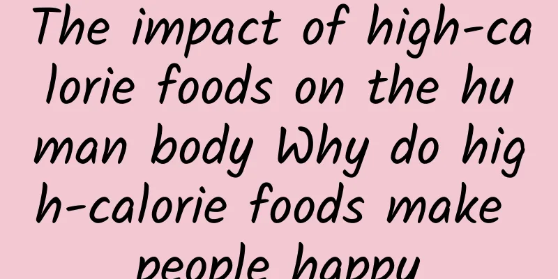 The impact of high-calorie foods on the human body Why do high-calorie foods make people happy