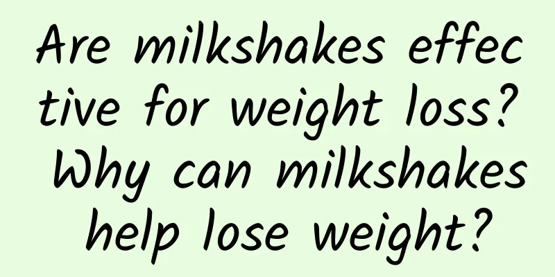 Are milkshakes effective for weight loss? Why can milkshakes help lose weight?