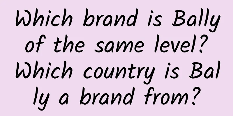 Which brand is Bally of the same level? Which country is Bally a brand from?