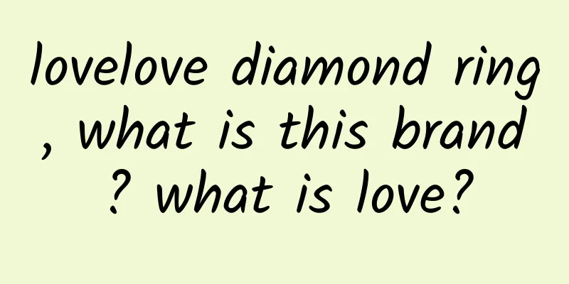 lovelove diamond ring, what is this brand? what is love?