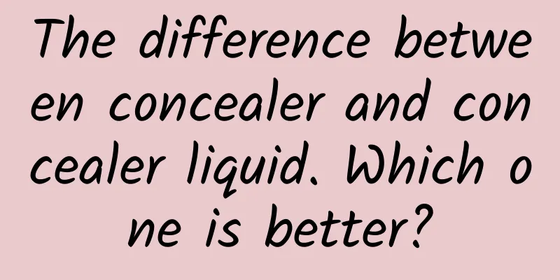 The difference between concealer and concealer liquid. Which one is better?