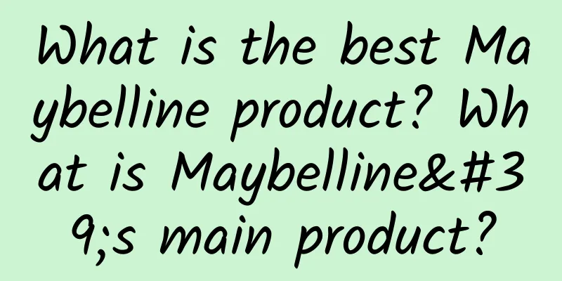 What is the best Maybelline product? What is Maybelline's main product?